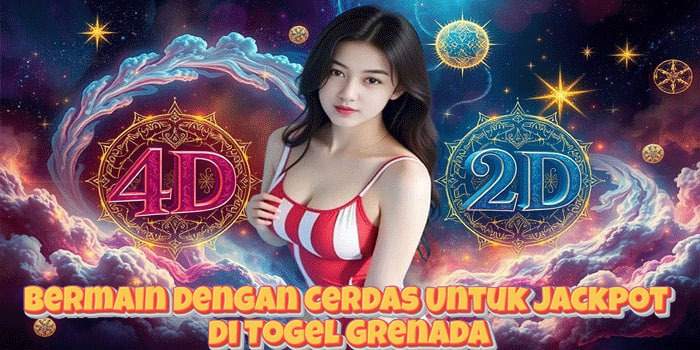Bermain Dengan Cerdas Untuk Jackpot Di Togel Grenada